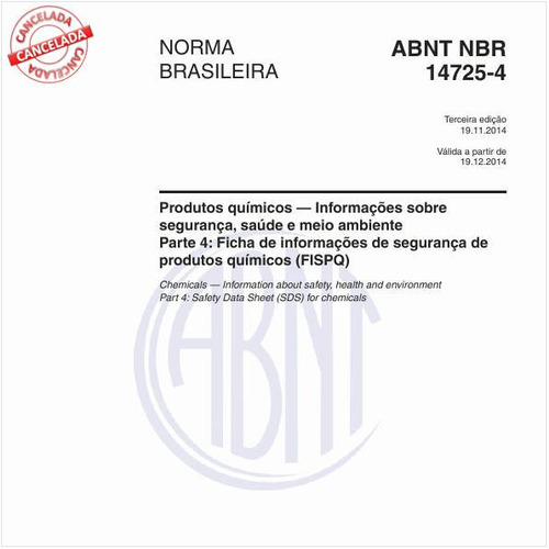 Produtos químicos — Informações sobre segurança, saúde e meio ambiente - Parte 4: Ficha de informações de segurança de produtos químicos (FISPQ)