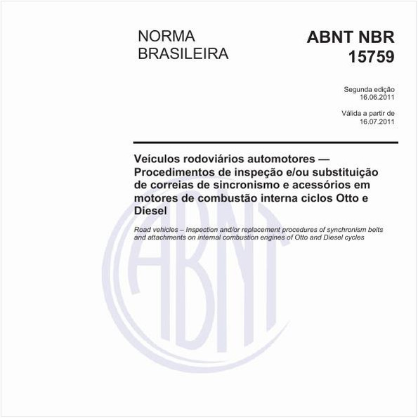 Veículos rodoviários automotores - Procedimentos de inspeção e/ou substituição de correias de sincronismo e acessórios em motores de combustão interna ciclos Otto e Diesel