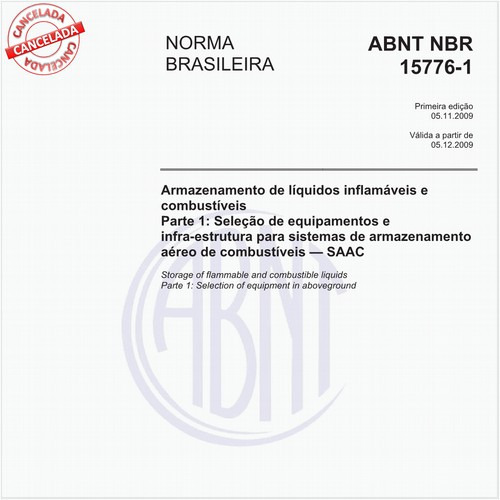 Armazenamento de líquidos inflamáveis e combustíveis - Parte 1: Seleção de equipamentos e infra-estrutura para sistemas de armazenamento aéreo de combustíveis - SAAC