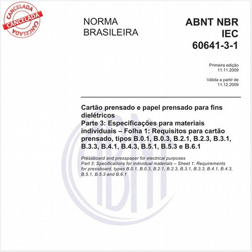 Cartão prensado e papel prensado para fins dielétricos - Parte 3: Especificações para materiais individuais - Folha 1: Requisitos para cartão prensado, tipos B.0.1, B.0.3, B.2.1, B.2.3, B.3.1, B.3.3, B.4.1, B.4.3, B.5.1, B.5.3 e B.6.1