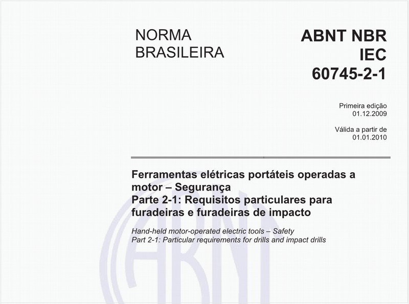 Ferramentas elétricas portáteis operadas a motor - Segurança - Parte 2-1: Requisitos particulares para furadeiras e furadeiras de impacto