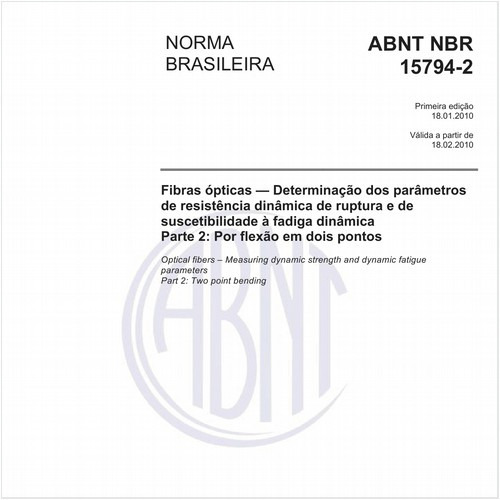 Fibras ópticas — Determinação dos parâmetros de resistência dinâmica de ruptura e de suscetibilidade à fadiga dinâmica - Parte 2: Por flexão em dois pontos