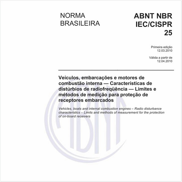 Veículos, embarcações e motores de combustão interna - Características de distúrbios de radiofreqüência - Limites e métodos de medição para proteção de receptores embarcados