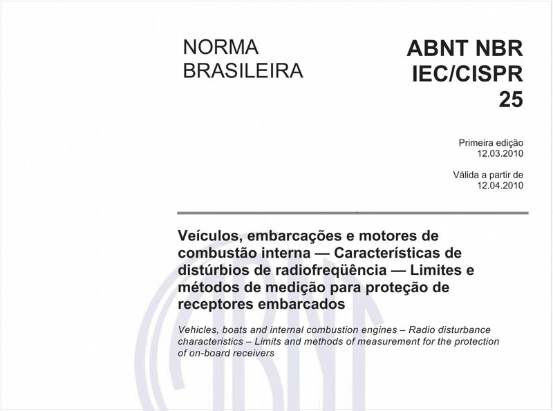 Veículos, embarcações e motores de combustão interna - Características de distúrbios de radiofreqüência - Limites e métodos de medição para proteção de receptores embarcados