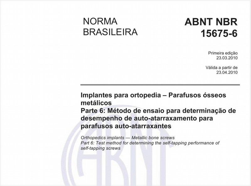 Implantes para ortopedia - Parafusos ósseos metálicos - Parte 6: Método de ensaio para determinação de desempenho de auto-atarraxamento para parafusos auto-atarraxantes