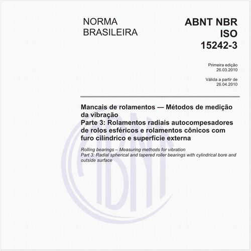 Mancais de rolamentos - Métodos de medição da vibração Parte 3: Rolamentos radiais autocompesadores de rolos esféricos e rolamentos cônicos com furo cilíndrico e superfície externa