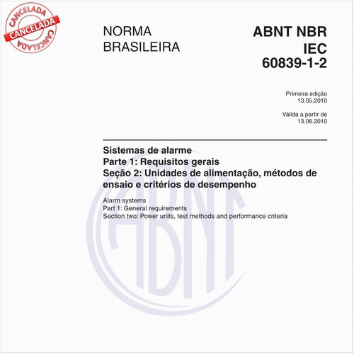 Sistemas de alarme - Parte 1: Requisitos gerais Seção 2: Unidades de alimentação, métodos de ensaio e critérios de desempenho
