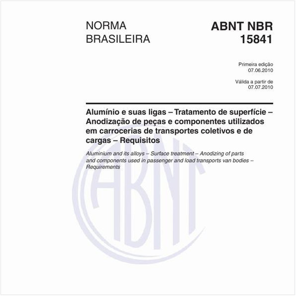 Alumínio e suas ligas – Tratamento de superfície – Anodização de peças e componentes utilizados em carrocerias de transportes coletivos e de cargas – Requisitos