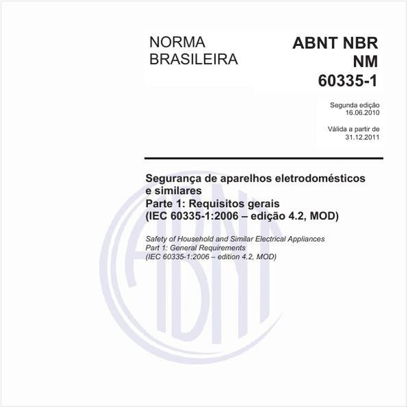 Segurança de aparelhos eletrodomésticos e similares - Parte 1: Requisitos gerais (IEC 60335-1:2006 - edição 4.2, MOD)