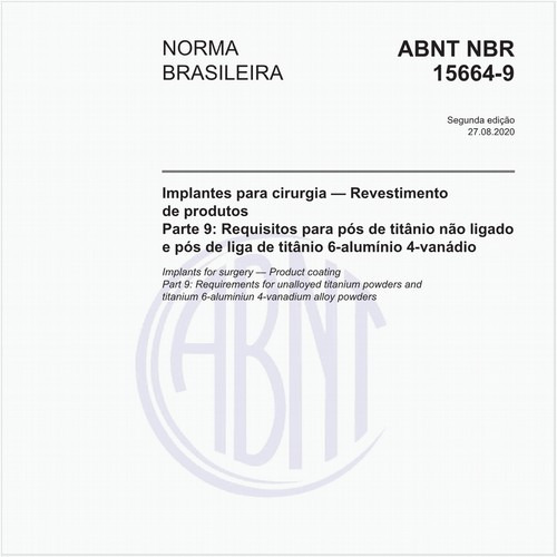 Implantes para cirurgia — Revestimento de produtos - Parte 9: Requisitos para pós de titânio não ligado e pós de liga de titânio 6-alumínio 4-vanádio