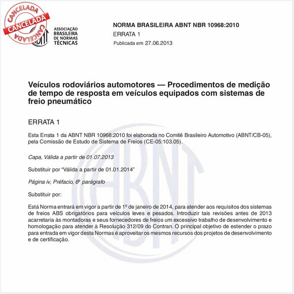 Veículos rodoviários automotores - Procedimentos de medição de tempo de resposta em veículos equipados com sistemas de freio pneumático
