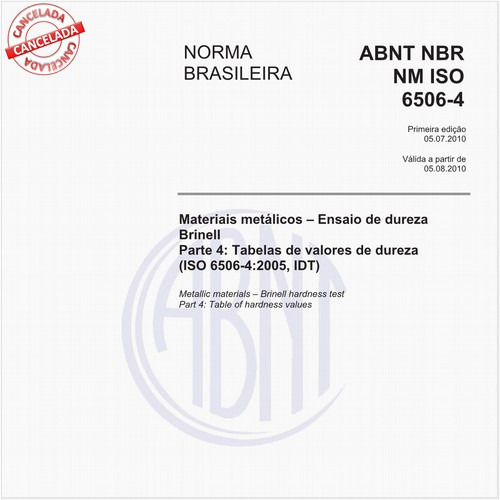Materiais metálicos - Ensaio de dureza Brinell - Parte 4: Tabelas de valores de dureza (ISO 6506-4:2005, IDT)
