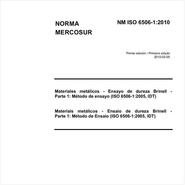 Materiais metálicos - Ensaio de dureza Brinell - Parte 1: Método de Ensaio (ISO 6506-1:2005, IDT) 