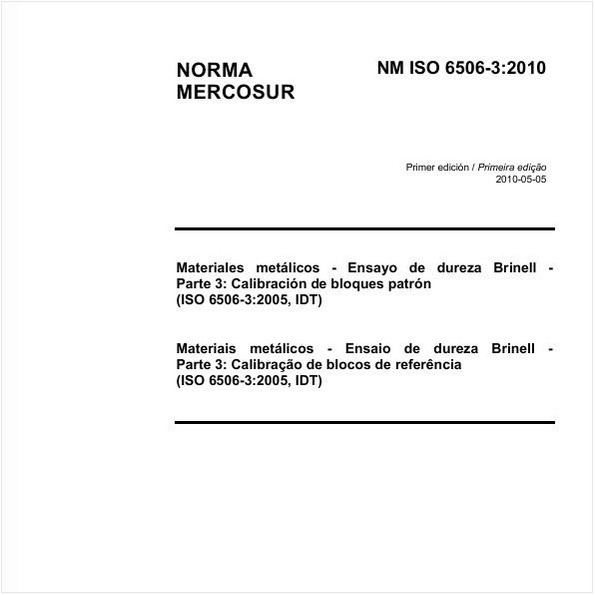 Materiais metálicos - Ensaio de dureza Brinell - Parte 3: Calibração de blocos de referência (ISO 6506-3:2005, IDT)