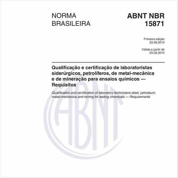Qualificação e certificação de laboratoristas siderúrgicos, petrolíferos, de metal-mecânica e de mineração para ensaios químicos — Requisitos