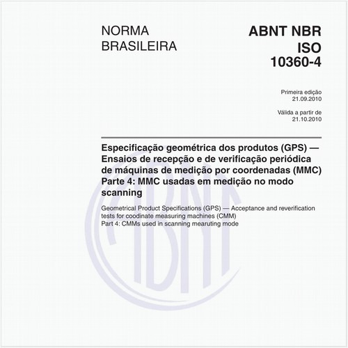 Especificação geométrica dos produtos (GPS) - Ensaios de recepção e de verificação periódica de máquinas de medição por coordenadas (MMC) Parte 4: MMC usadas em medição no modo scanning