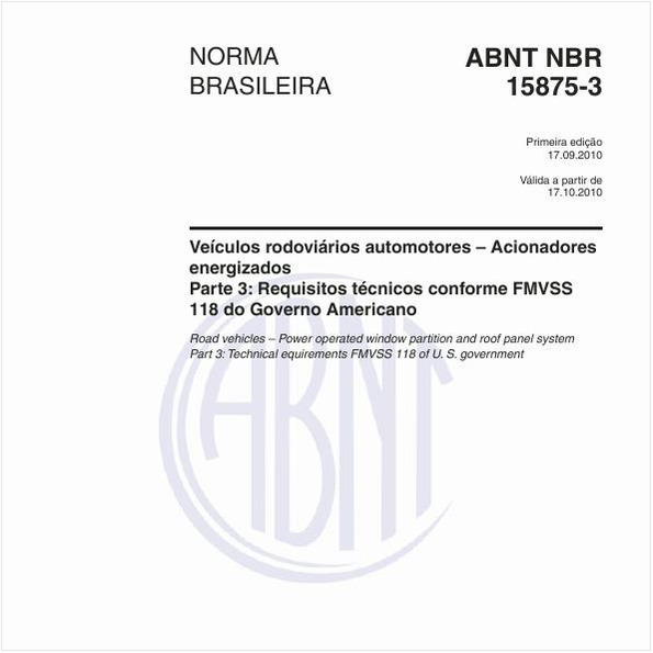 Veículos rodoviários automotores – Acionadores energizadosParte 3: Requisitos técnicos conforme FMVSS 118 do Governo Americano