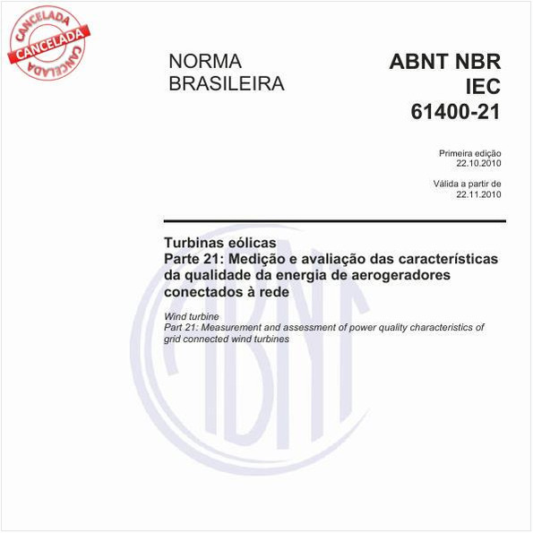 Turbinas eólicas - Parte 21: Medição e avaliação das características da qualidade da energia de aerogeradores conectados à rede