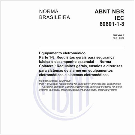 Equipamento eletromédico - Parte 1-8: Requisitos gerais para segurança básica e desempenho essencial - Norma colateral: Requisitos gerais, ensaios e diretrizes para sistemas de alarme em equipamentos eletromédicos e sistemas eletromédicos