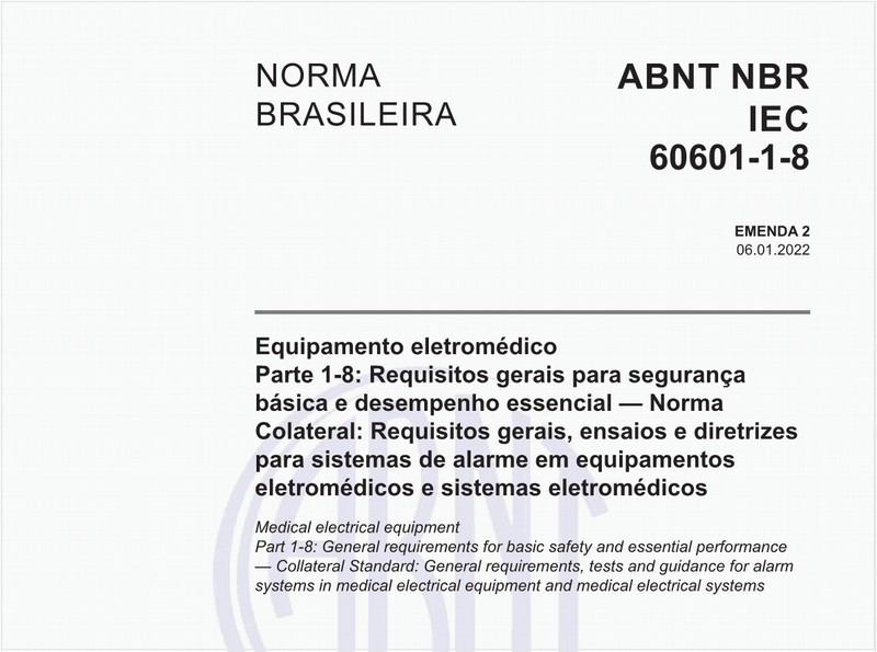 Equipamento eletromédico - Parte 1-8: Requisitos gerais para segurança básica e desempenho essencial - Norma colateral: Requisitos gerais, ensaios e diretrizes para sistemas de alarme em equipamentos eletromédicos e sistemas eletromédicos