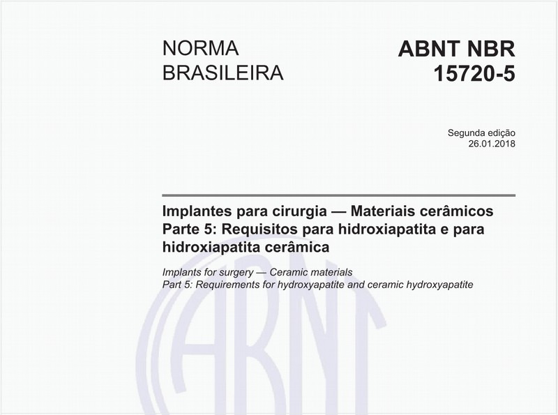 Implantes para cirurgia — Materiais cerâmicos - Parte 5: Requisitos para hidroxiapatita e para hidroxiapatita cerâmica