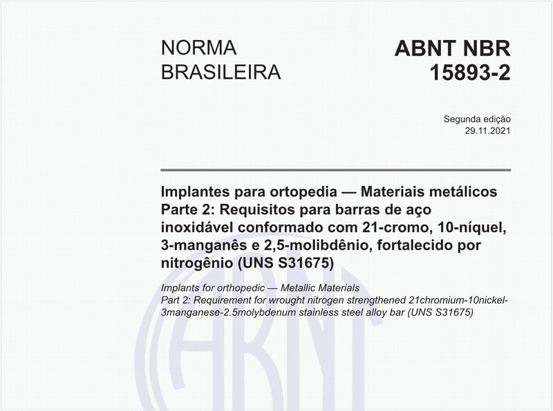 Implantes para ortopedia — Materiais metálicos - Parte 2: Requisitos para barras de aço inoxidável conformado com 21-cromo, 10-níquel, 3-manganês e 2,5-molibdênio, fortalecido por nitrogênio (UNS S31675)