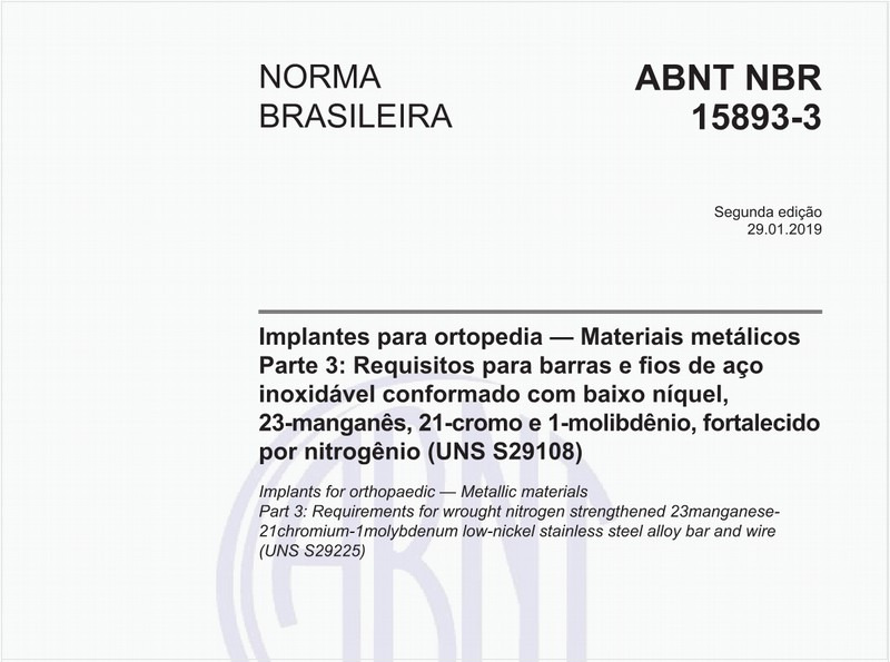 Implantes para ortopedia — Materiais metálicos - Parte 3: Requisitos para barras e fios de aço inoxidável conformado com baixo níquel, 23-manganês, 21-cromo e 1-molibdênio, fortalecido por nitrogênio (UNS S29108)