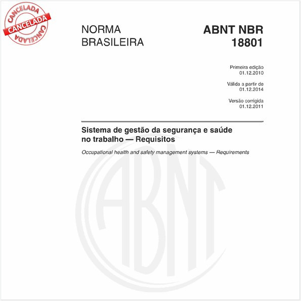 Sistema de gestão da segurança e saúde no trabalho - Requisitos - Válida a partir de 01/12/2014