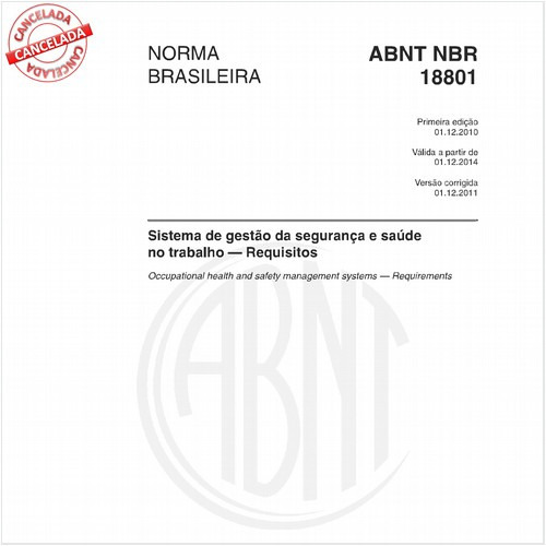 Sistema de gestão da segurança e saúde no trabalho - Requisitos - Válida a partir de 01/12/2014
