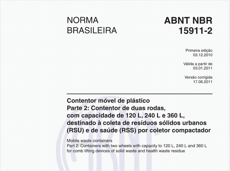 Contentor móvel de plástico - Parte 2: Contentor de duas rodas, com capacidade de 120 L, 240 L e 360 L, destinado à coleta de resíduos sólidos urbanos (RSU) e de saúde (RSS) por coletor compactador