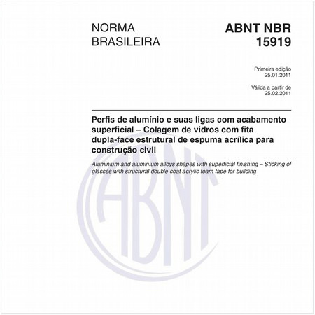 Perfis de alumínio e suas ligas com acabamento superficial – Colagem de vidros com fita dupla-face estrutural de espuma acrílica para construção civil