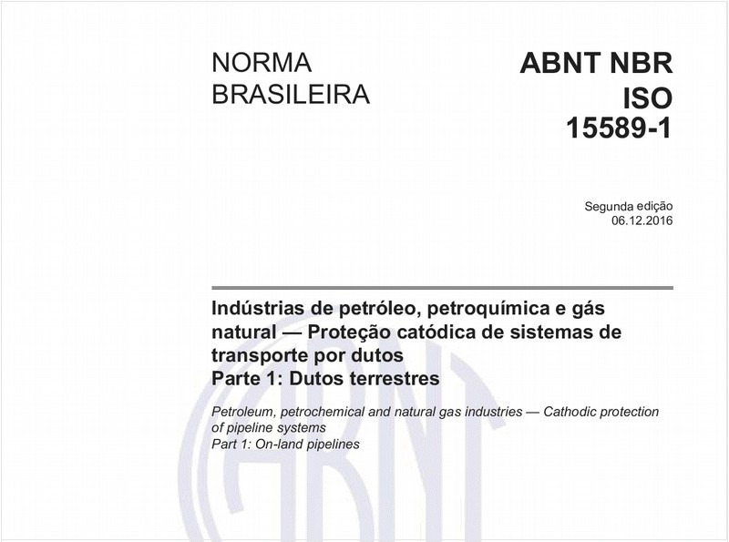Indústrias de petróleo, petroquímica e gás natural - Proteção catódica de sistemas de transporte por dutos - Parte 1: Dutos terrestres