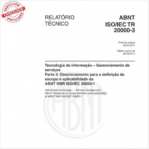 Tecnologia da informação - Gerenciamento de serviços - Parte 3: Direcionamento para a definição de escopo e aplicabilidade da ABNT NBR ISO/IEC 20000-1