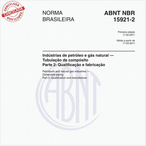 Indústrias de petróleo e gás natural — Tubulação de compósito - Parte 2: Qualificação e fabricação