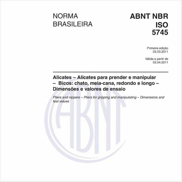 Alicates – Alicates para prender e manipular – Bicos: chato, meia-cana, redondo e longo – Dimensões e valores de ensaio