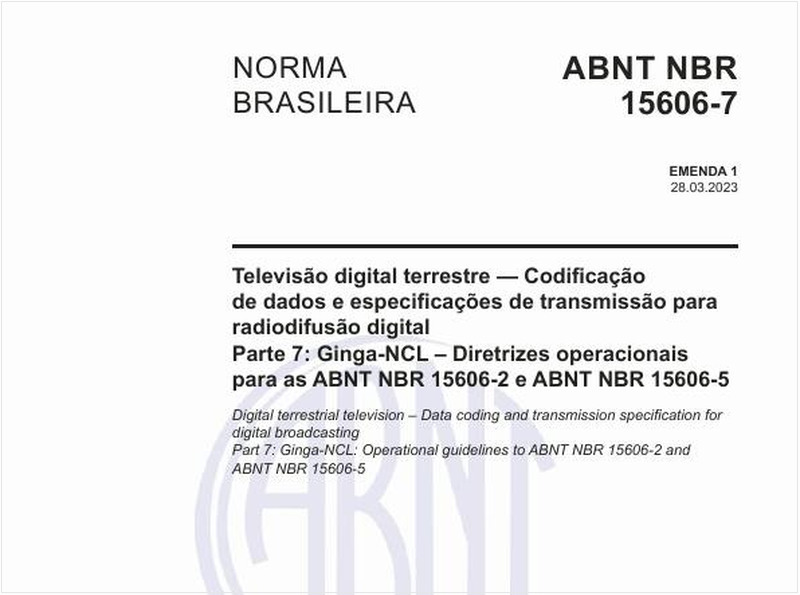Televisão digital terrestre — Codificação de dados e especificações de transmissão para radiodifusão digital Parte 7: Ginga-NCL – Diretrizes operacionais para as ABNT NBR 15606-2 e ABNT NBR 15606-5