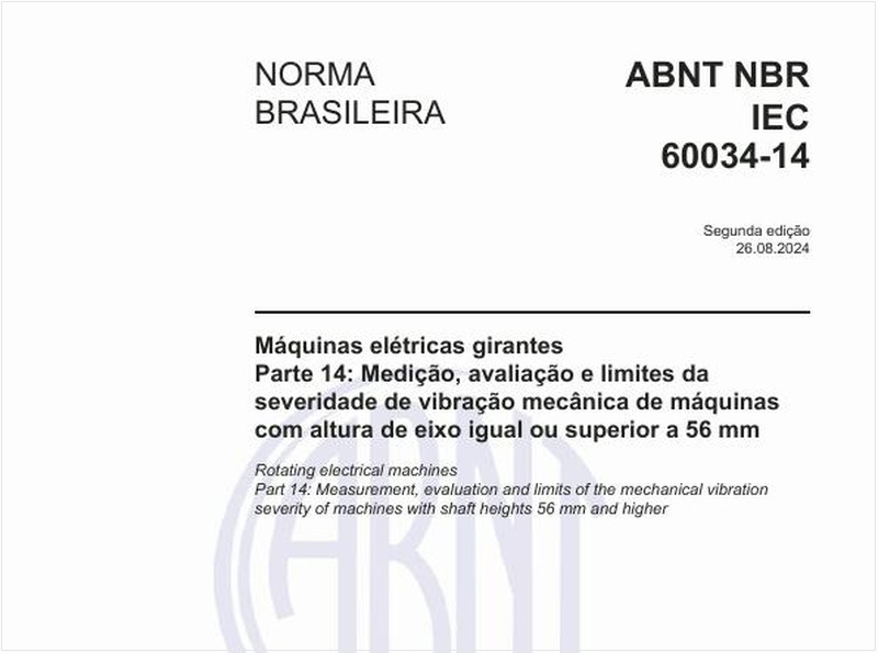 Máquinas elétricas girantes - Parte 14: Medição, avaliação e limites da severidade de vibração mecânica de máquinas com altura de eixo igual ou superior a 56 mm