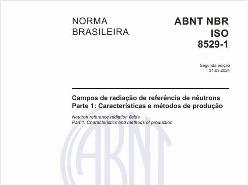 Campos de radiação de referência de nêutrons Parte 1: Características e métodos de produção