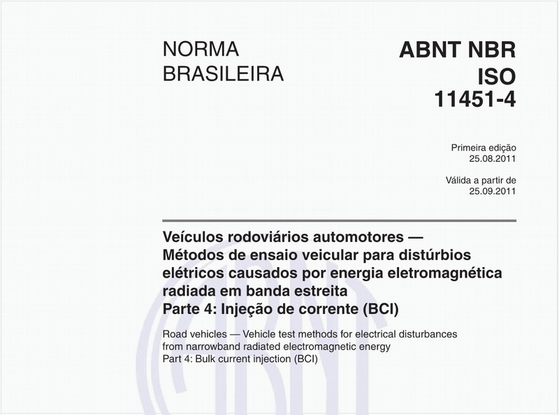 Veículos rodoviários automotores - Métodos de ensaio veicular para distúrbios elétricos causados por energia eletromagnética radiada em banda estreita - Parte 4: Injeção de corrente (BCI) Parte 4: Injeção de corrente (BCI) 