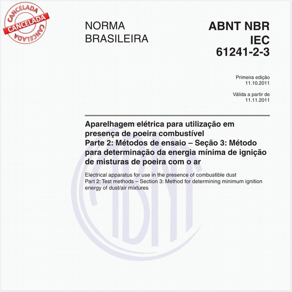 Aparelhagem elétrica para utilização em presença de poeira combustível - Parte 2: Métodos de ensaio - Seção 3: Método para determinação da energia mínima de ignição de misturas de poeira com o ar