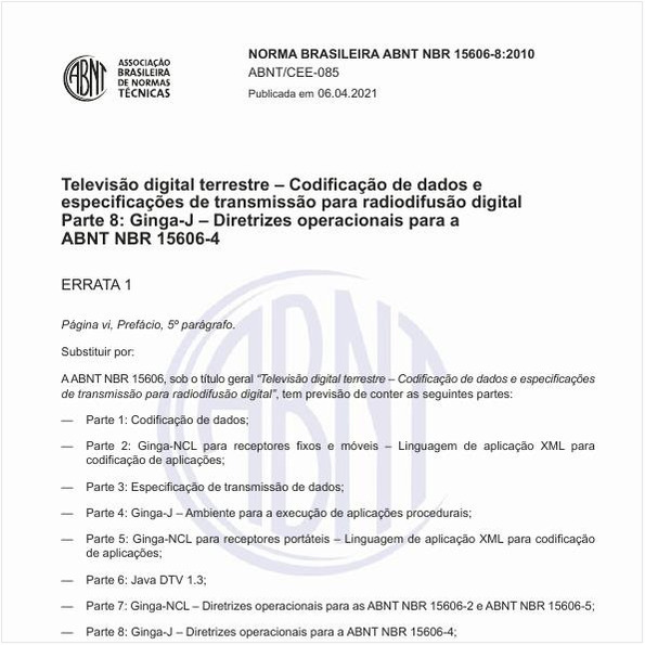 Televisão digital terrestre — Codificação de dados e especificações de transmissão para radiodifusão digital - Parte 8: Ginga-J - Diretrizes operacionais para a ABNT NBR 15606-4