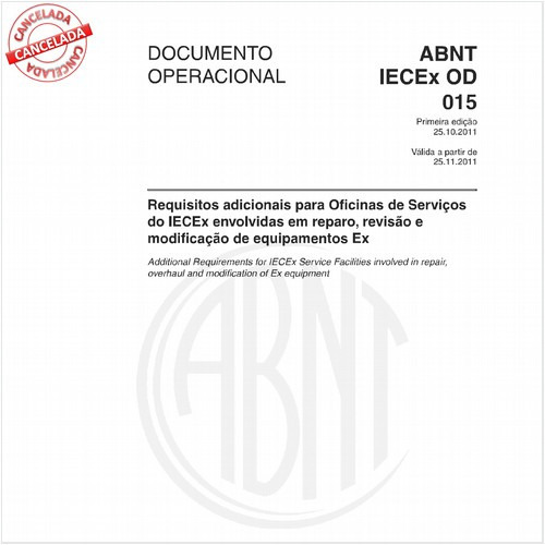 Requisitos adicionais para Oficinas de Serviços do IECEx envolvidas em reparo, revisão emodificação de equipamentos Ex