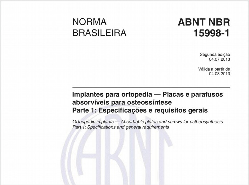 Implantes para ortopedia — Placas e parafusos absorvíveis para osteossíntese - Parte 1: Especificações e requisitos gerais