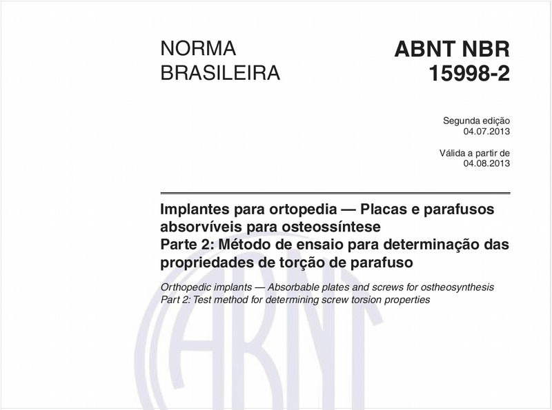 Implantes para ortopedia — Placas e parafusos absorvíveis para osteossíntese - Parte 2: Método de ensaio para determinação das propriedades de torção de parafuso