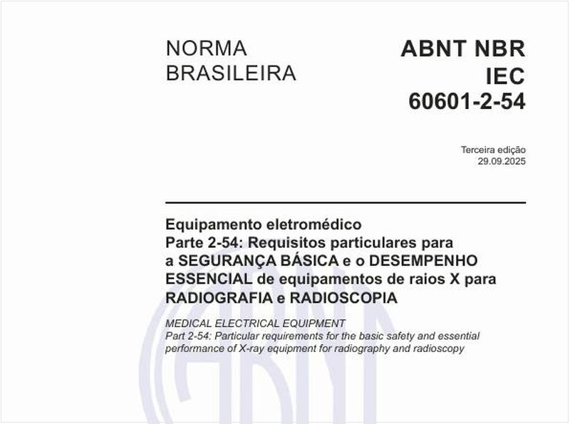 Equipamento eletromédico - Parte 2-54: Requisitos particulares para a SEGURANÇA BÁSICA e o DESEMPENHO ESSENCIAL de equipamentos de raios X para RADIOGRAFIA e RADIOSCOPIA