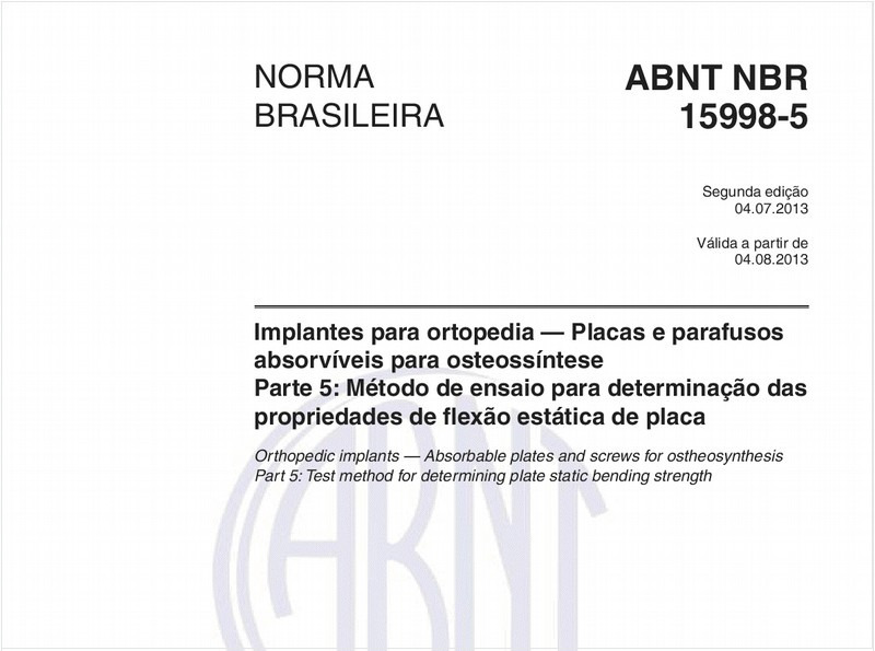Implantes para ortopedia — Placas e parafusos absorvíveis para osteossíntese - Parte 5: Método de ensaio para determinação das propriedades de flexão estática de placa