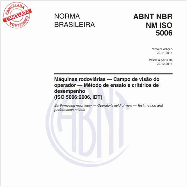 Máquinas rodoviárias - Campo de visão do operador - Método de ensaio e critérios de desempenho (ISO 5006:2006, IDT) 