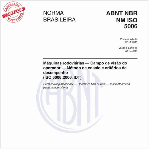 Máquinas rodoviárias - Campo de visão do operador - Método de ensaio e critérios de desempenho (ISO 5006:2006, IDT) 