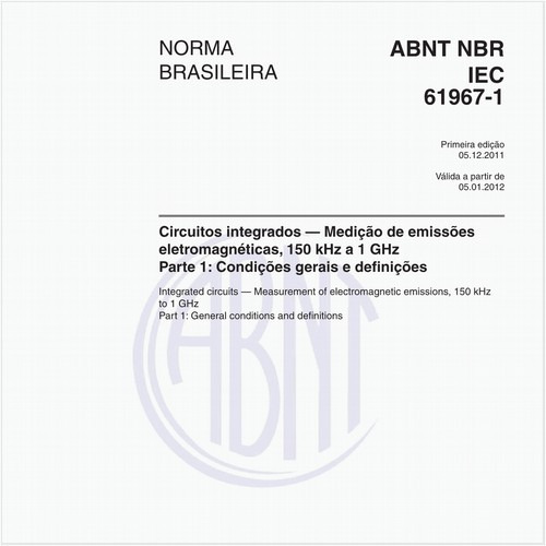 Circuitos integrados — Medição de emissões eletromagnéticas, 150 kHz a 1 GHz - Parte 1: Condições gerais e definições