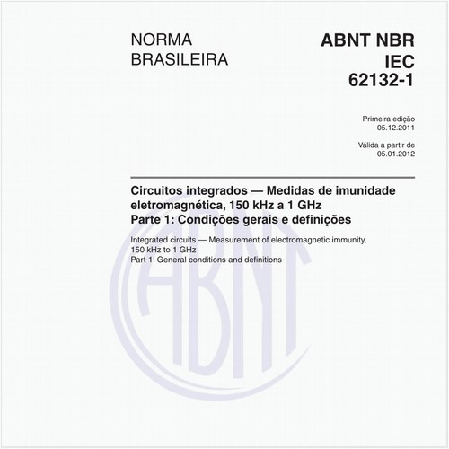 Circuitos integrados - Medidas de imunidade eletromagnética, 150 kHz a 1 GHz Parte 1: Condições gerais e definições 